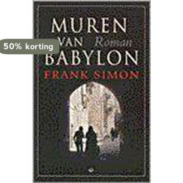 Muren van Babylon 9789061406518 Frank Simon, Verzenden, Frank Simon