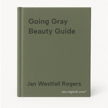 Going Gray Beauty Guide 9780990721963 Jan Westfall Rogers, Verzenden, Jan Westfall Rogers