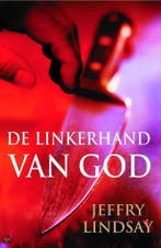 De linkerhand van God / Dexter Morgan / 1 9789026121937, Boeken, Verzenden, Gelezen, J. Lindsay