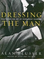 Dressing the Man 9780060191443 Alan Flusser, Verzenden, Gelezen, Alan Flusser