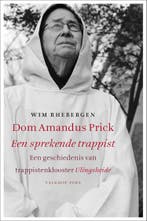 Dom Amandus Prick, een sprekende trappist 9789056253844, Verzenden, Gelezen, Wim Rhebergen