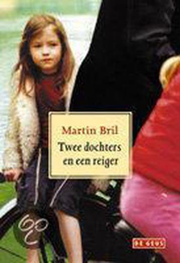 Twee dochters en een reiger 9789044504880 Martin Bril, Verzenden, Martin Bril