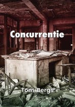Concurrentie 9789460795107 Tom Bergs, Verzenden, Zo goed als nieuw, Tom Bergs