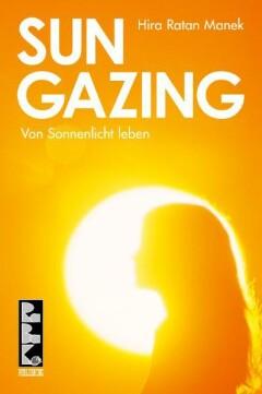 SUNGAZING 9783940185204 Hira Ratan Manek, Verzenden, Zo goed als nieuw, Hira Ratan Manek