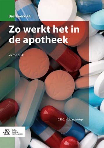 Zo werkt het in de apotheek / Basiswerk AG 9789036810654, Verzenden, Zo goed als nieuw, C.R.C. Huizinga-Arp
