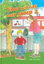 Timo wil niet naar groep 2 9789491586422 Jose Kwakkel, Boeken, Verzenden, Gelezen, Jose Kwakkel