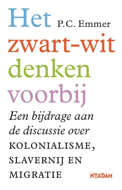 Het zwart-witdenken voorbij 9789046822685 Piet Emmer, Boeken, Geschiedenis | Wereld, Zo goed als nieuw, Verzenden