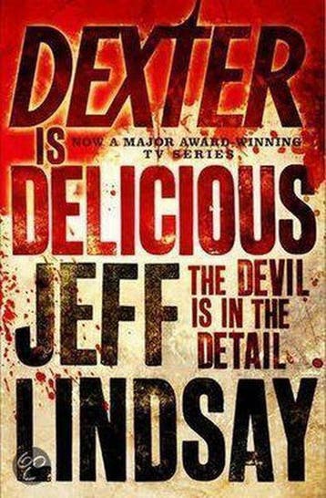 Dexter is Delicious 9781409113478 Jeff Lindsay, Boeken, Verzenden, Gelezen, Jeff Lindsay