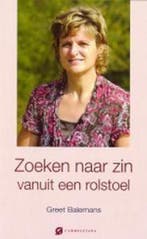 Zoeken naar zin vanuit een rolstoel 9789076671796, Verzenden, Gelezen, Greet Balemans