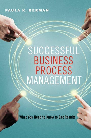 Successful Business Process Management 9780814434017, Verzenden, Zo goed als nieuw, Paula K. Berman