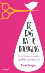 De dag dat ik doodging 9789048818877 Tania Bongers, Boeken, Verzenden, Gelezen, Tania Bongers