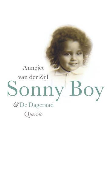 Sonny boy & De dageraad 9789021437682 Annejet van der Zijl, Verzenden, Zo goed als nieuw, Annejet van der Zijl
