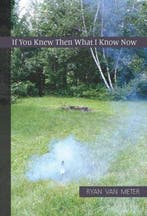 If You Knew Then What I Know Now 9781932511949, Verzenden, Gelezen, Ryan Van Meter