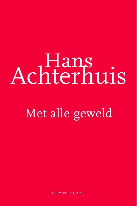 Met alle geweld 9789047701279 Hans Achterhuis, Livres, Philosophie, Envoi