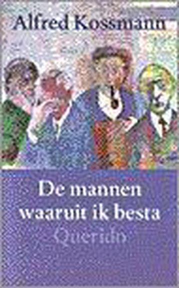MANNEN WAARUIT IK BESTA 9789021471266 Alfred Kossmann, Verzenden, Gelezen, Alfred Kossmann