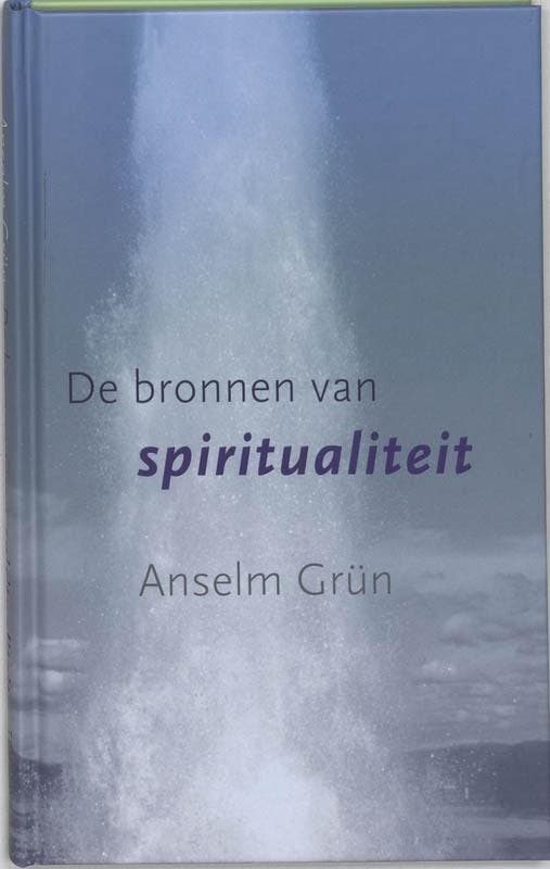 De bronnen van spiritualiteit 9789059959941 Anselm Grün, Boeken, Esoterie en Spiritualiteit, Gelezen, Verzenden