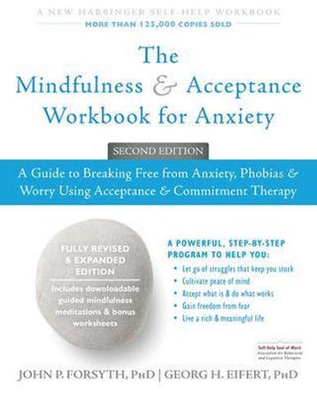 Mindfulness Acceptance Workbook Anxiety 9781626253346, Verzenden, Gelezen, John P Forsyth