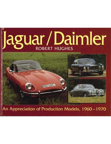 JAGUAR / DAIMLER, AN APPRECIATION OF PRODUCTION MODELS