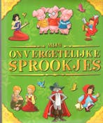 Mijn onvergetelijke sprookjes 9789462448476, Boeken, Verzenden, Zo goed als nieuw