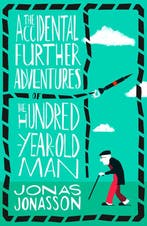 The Accidental Further Adventures of the HundredYearOld Man, Verzenden, Jonas Jonasson