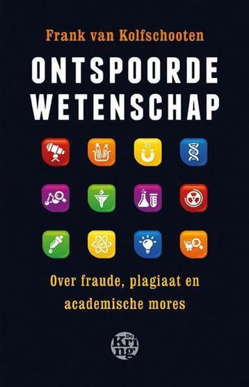 Ontspoorde wetenschap 9789491567025 Frank van Kolfschooten, Boeken, Verzenden, Gelezen, Frank van Kolfschooten