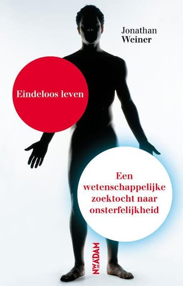 Eindeloos leven 9789046809426 Jonathan Weiner, Verzenden, Jonathan Weiner