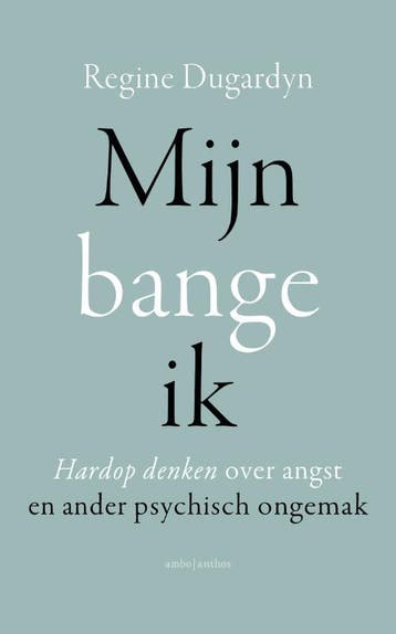 Mijn bange ik 9789026341397 Regine Dugardyn, Verzenden, Regine Dugardyn