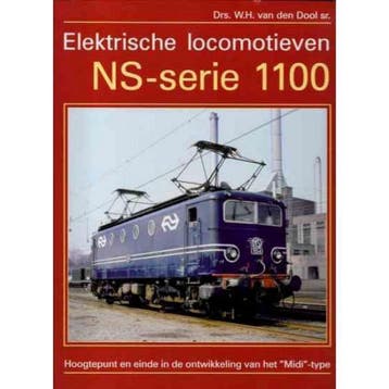 ELECTRISCHE LOCOMOTIEVEN NS SERIE 1100 9789071513565, Boeken, Verzenden, Gelezen, W.H. van den Dool
