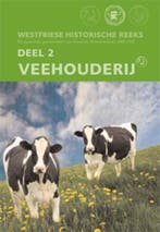 Veehouderij / Westfriese historische reeks / 2 9789040077791, Verzenden, Zo goed als nieuw, Kees van der Wiel