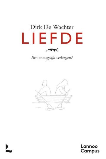 Liefde 9789401497923 Dirk De Wachter, Boeken, Verzenden, Zo goed als nieuw, Dirk De Wachter