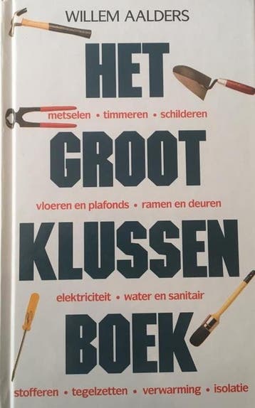 Het groot klussenboek 9789041001023 W. Aalders, Verzenden, W. Aalders