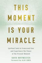 This Moment Is Your Miracle 9781684031870 David Hoffmeister, Verzenden, Zo goed als nieuw, David Hoffmeister