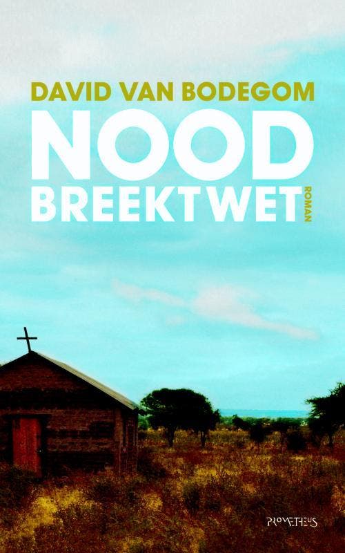Nood breekt wet 9789044615944 David van Bodegom, Boeken, Romans, Gelezen, Verzenden