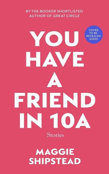 You have a friend in 10A 9780857526823 Maggie Shipstead, Verzenden, Maggie Shipstead