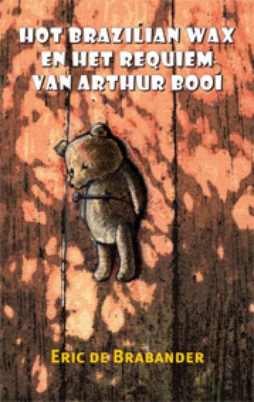 Hot Brazilian wax en het requiem van Arthur Booi, Livres, Romans, Envoi