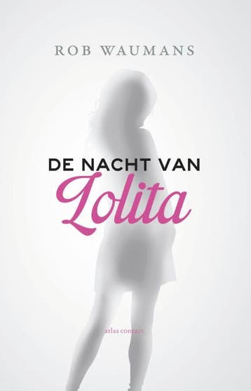 De nacht van Lolita 9789025441555 Rob Waumans, Verzenden, Gelezen, Rob Waumans