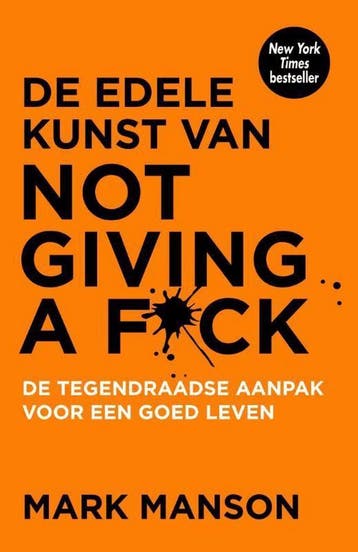 De edele kunst van not giving a f*ck 9789400509023, Boeken, Verzenden, Gelezen, Mark Manson