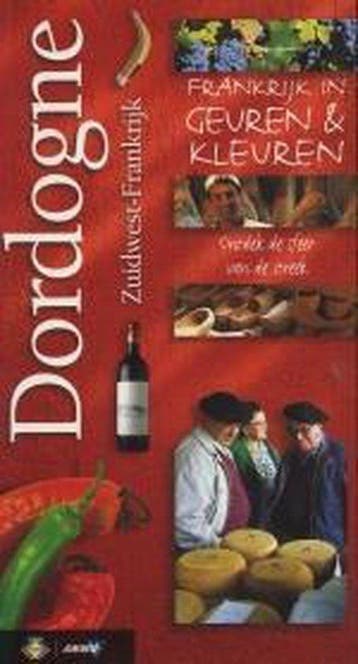 Dordogne - Zuidwest-Frankrijk / Frankrijk in geuren &, Verzenden, Gelezen