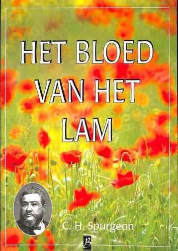 Het bloed van het Lam 9789075957242 Charles Haddon Spurgeon, Verzenden, Zo goed als nieuw, Charles Haddon Spurgeon