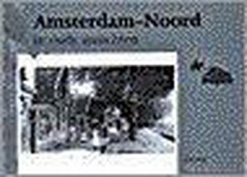 Amsterdam-Noord in oude ansichten / In oude ansichten, Boeken, Reisgidsen, Verzenden, Gelezen, W. Timp