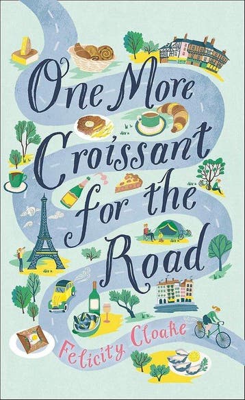 One More Croissant for the Road 9780008304935, Verzenden, Felicity Cloake