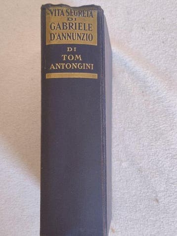 Gabriele DAnnunzio; Tom Antongini - Opere di Gabriele
