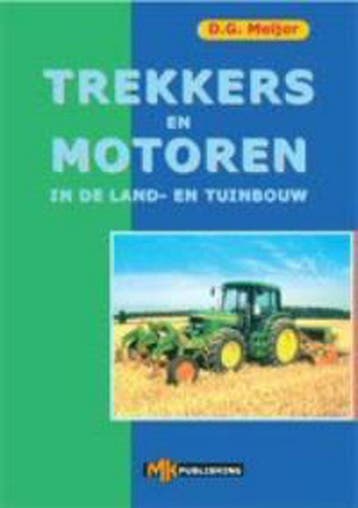TREKKERS EN MOTOREN IN DE LAND- EN TUINB 9789040526145, Verzenden, Gelezen, D.G. Meijer