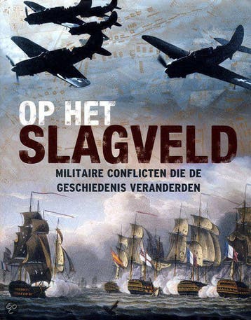 Op het slagveld, militaire conflicten die de geschiedenis, Boeken, Verzenden, Nieuw