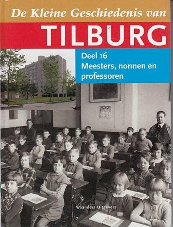 De kleine geschiedenis van Tilburg - deel 16: Meesters,, Livres, Science, Envoi