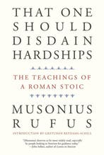 That One Should Disdain Hardships 9780300261547, Verzenden, Zo goed als nieuw, Musonius Rufus