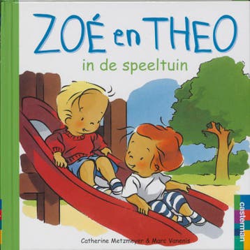 Zoé en Theo in de speeltuin / Zoé en Theo / 18 9789030308683, Boeken, Verzenden, Gelezen, C. Metzmeyer