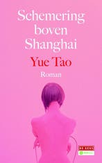 Schemering boven Shanghai 9789044532838 Tao Yue, Boeken, Verzenden, Gelezen, Tao Yue