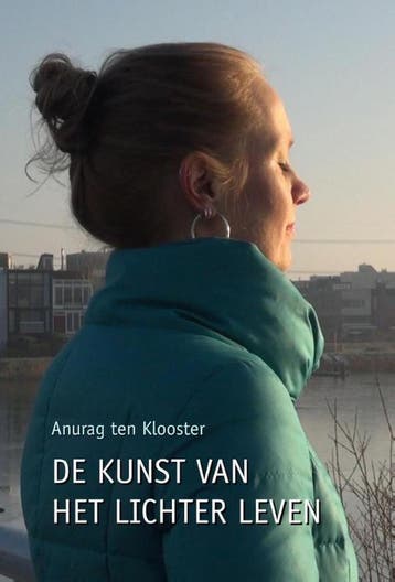 De kunst van het lichter leven 9789491897382, Verzenden, Anurag ten Klooster