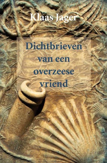 Dichtbrieven van een overzeese vriend 9789493214033, Verzenden, Zo goed als nieuw, Klaas Jager